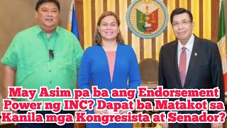 May Asim pa ba ang Endorsement Power ng INC Dapat ba Matakot sa Kanila mga Kongresista at Senador [upl. by Ordep658]