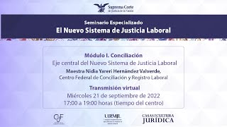 Miércoles 21 de septiembre 2022 quotConciliación Eje Central del Nuevo Sistema de Justicia Laboralquot [upl. by Yralih]