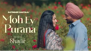 Satinder sartaaj  Moh Ey Purana  2024  Shayar Movie Full Song satindersartaaj [upl. by Walt969]