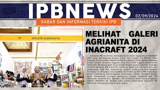 IPB News Galeri Agrianita IPB University di INACRAFT 2024 [upl. by Ahsek519]