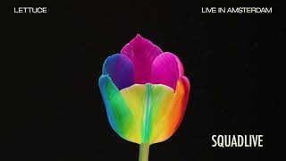 🥬 Lettuce  “Squadlive”  Live in Amsterdam Official Audio [upl. by Yelime]