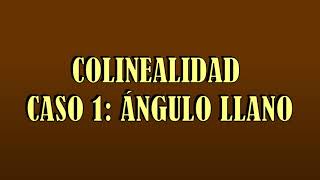 COLINEALIDAD  Criterio ANGULO LLANO  TRAZOS AUXILIARES [upl. by Dunson599]