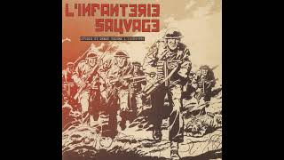 LINFANTERIE SAUVAGE  Studio et demos Vol1 198483 2014 [upl. by Wat522]