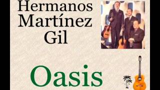 Hermanos Martínez Gil Oasis  letra y acordes [upl. by Fachan]