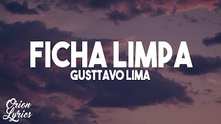 Gusttavo Lima  Ficha Limpa LetraLyrics [upl. by Nelle]