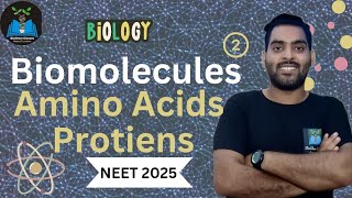 Proteins  Amino Acids  Biomolecules 02  NEET 2025 [upl. by Euqcaj]