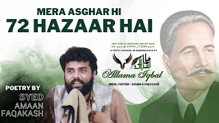 Mera Asghar Hi 72 Hazar Hai  Amaan Syed Faqakash  Poetic evening in remembrance of Allama Iqbal [upl. by Eed]