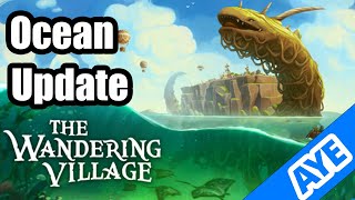 The Wandering Village Ocean Update [upl. by Meggy]