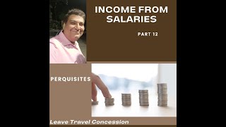 Tax Free Perks LTC Leave Travel Concession LTA New Scheme vs Old Scheme Salary Income [upl. by Nylg]