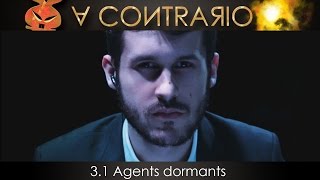 A Contrario E3 1 Agents dormants [upl. by Enoj]