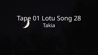 Takia  Tape 01 Lotu Song 28 tbc [upl. by Nnaycnan]