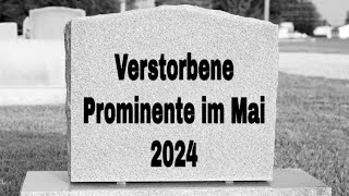 Verstorbene Prominente im Mai 2024 [upl. by Maegan56]