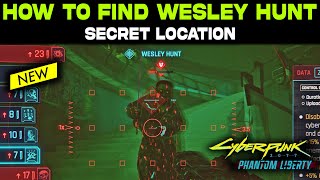 How To Find Wesley Hunts Secret Location in Cyberpunk 2077 Phantom Liberty [upl. by Hewie]