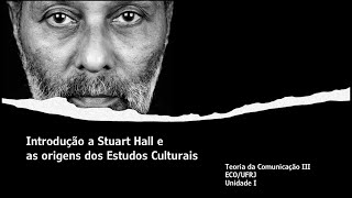 Unidade 1 Stuart Hall Introdução a Stuart Hall e as origens dos Estudos Culturais [upl. by Ahsla]