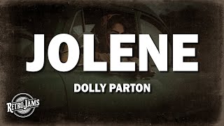 Dolly Parton  Jolene Lyrics [upl. by Ynohtnacram117]