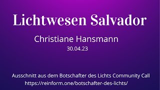 Botschafter des Lichts Community Call 300423  Christiane Hansmann channelt Lichtwesen Salvador [upl. by Hsot430]