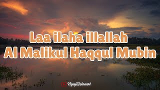 Laa ilaha illallah Al Malikul Haqqul Mubin  Zikir Melapangkan Rezeki  Ngajiselawat [upl. by Assile350]