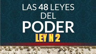 48 leyes del poder LEY NUMERO 2 [upl. by Shreeves]