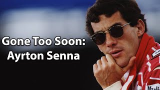 Gone Too Soon Ayrton Senna [upl. by Hughie]