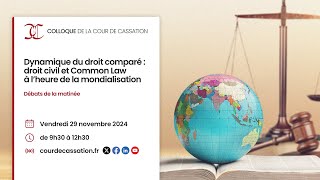 Dynamique du droit comparé  droit civil et Common Law à l’heure de la mondialisation Matin [upl. by Xenia]