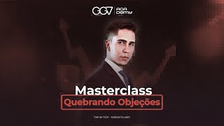 Masterclass  Quebrando Objeções [upl. by Feerahs]