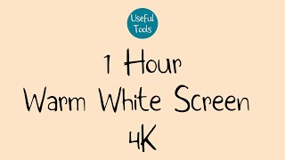 1 Hour Warm White Screen  4K [upl. by Neetsyrk]