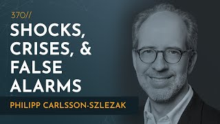 Shocks Crises and False Alarms How To Assess True Macroeconomic Risk  Philipp CarlssonSzlezak [upl. by Atinal]