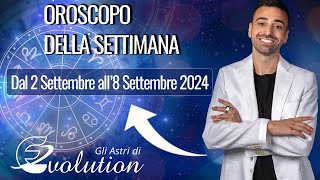 Oroscopo della settimana dal 2 all8 Settembre 2024 [upl. by Stoat]