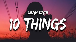 Leah Kate  10 Things I Hate About You Lyrics 10 your selfish 9 your jaded [upl. by Sparrow]