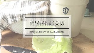 Get Started With Fermented Foods  Make Simple Sauerkraut at Home [upl. by Amles269]