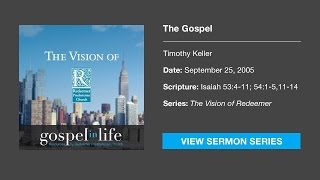 The Gospel – Timothy Keller Sermon [upl. by Liagaba301]