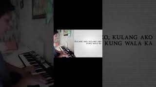 PianoCover Kulang ako kung wala ka  Erik Santos pianocover pianoking pianolove pianopiece [upl. by Laura]