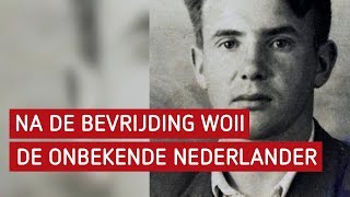 Na de bevrijding WO2  De onbekende Nederlander [upl. by Alexandria309]