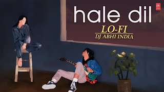 Hale Dil  LoFi  DJ Abhi India  Murder 2  Latest Lofi Song  TSeries Bollywood Classics [upl. by Ecniv]