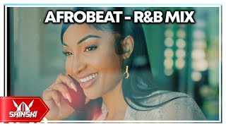 2024 Afrobeats amp RNB Mashup Video Mix  DJ Shinski  Shenseea Ruger Davido Burna Boy Rema Tems [upl. by Lebama]