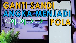 Cara Mengganti Sandi Angka Menjadi Pola di HP Oppo  Membuat Kunci Layar Dengan Pola [upl. by Tabbatha]