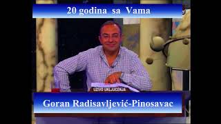 20 godina sa vama Goran Radisavljevic Pinosavac [upl. by Anyk]