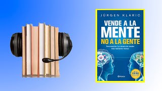 🔥 VENDE A LA MENTE NO A LA GENTE JURGEN KLARIC 🎧 📖AUDIOLIBRO COMPLETO EN ESPAÑOL 2021 [upl. by Wendye]