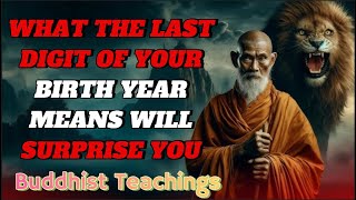 WHAT THE LAST DIGIT OF YOUR BIRTH YEAR MEANS WILL SURPRISE YOU  Buddhist Teachings [upl. by Ruth]