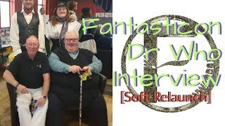 Fantasticon Doctor Who Interview 2018 Soft Relaunch [upl. by Madeleine]