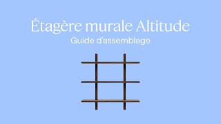 FR Étagère murale Altitude  Guide dassemblage [upl. by Olivie]