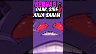 GENGAR DARK SIDE X AAJA SANAMpokemonshorts shortsfeed shortsviral poketoonzsong [upl. by Akinorev]