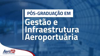 PósGraduação em Gestão e Infraestrutura Aeroportuária  AEROTD [upl. by Lewison]