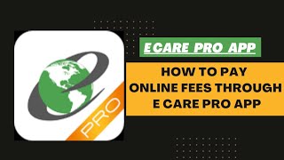 How to pay Online fees through eCare Pro App [upl. by Lesab466]