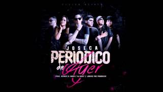 JOSECA  PERIODICO DE AYER Prod By DEINER EL HARD  DJ CRUSS [upl. by Etheline418]