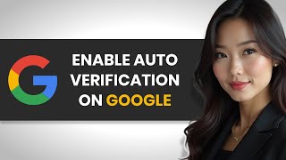 How to EASILY Enable Auto Verification on Google Account FULL GUIDE [upl. by Eenhat]