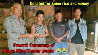 Fenaral Ceremony of Dangu Bijoy Kumar Mamu😭He is no more😭😭Donated By some rice and money 🙏🙏 [upl. by Esiralc]