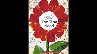 The Tiny Seed by Eric Carle  Read aloud storytelling childrenstories bedtimestories ericcarle [upl. by Chard954]