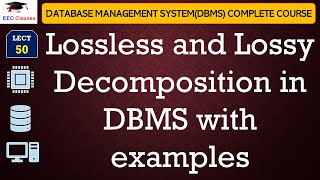 L50 Lossless and Lossy Decomposition in DBMS with examples  Database Management System [upl. by Ardnassak]