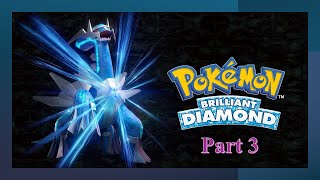 Pokemon Brilliant Diamond Part 3 [upl. by Ataeb]